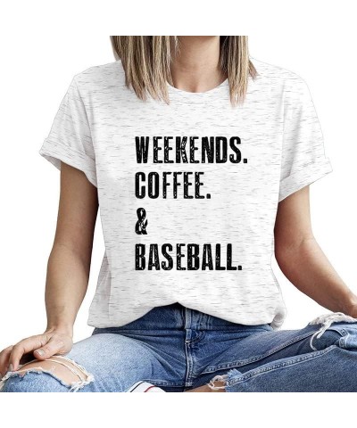 Weekends Coffee Baseball T-Shirts for Women Baseball Mom Tshirt Short Sleeve Funny Baseball Lover Shirts Gift Graphite Grey $...