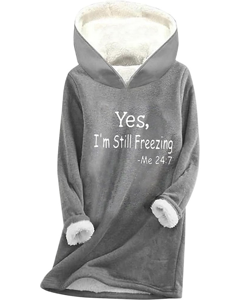 Yes I'm Still Freezing Me 24 7 Fleece Hoodie Women Fuzzy Sherpa Lined Pullover Funny Letter Print Winter Warm Tops Gray $17.3...