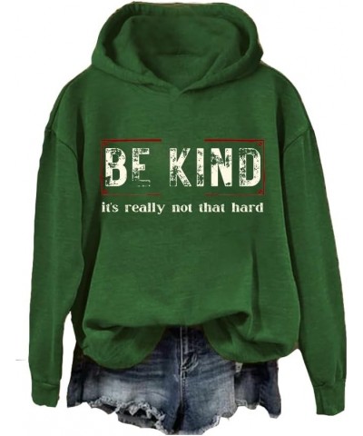 Be Kind It S Really Not That Hard Long Sleeve Sweatshirt Positive Saying Shirt Lightweigt Shirt Hoodie Green $14.90 Hoodies &...