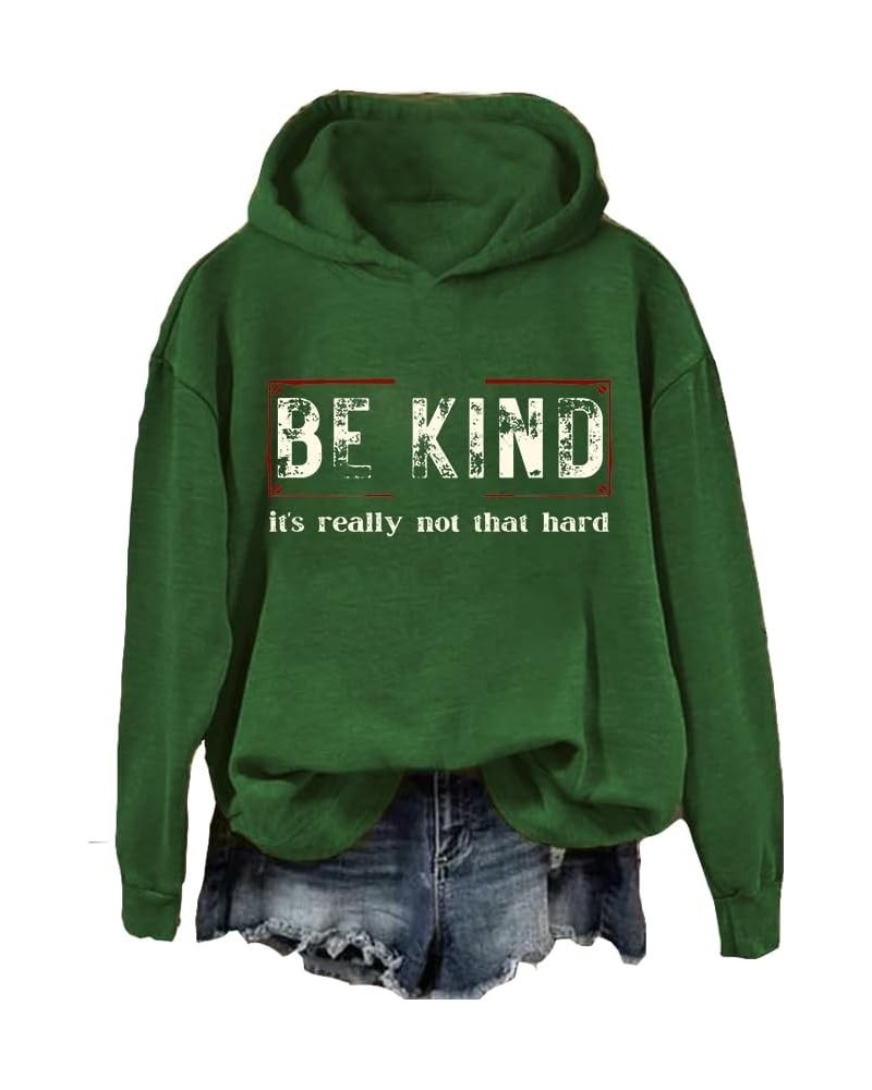 Be Kind It S Really Not That Hard Long Sleeve Sweatshirt Positive Saying Shirt Lightweigt Shirt Hoodie Green $14.90 Hoodies &...