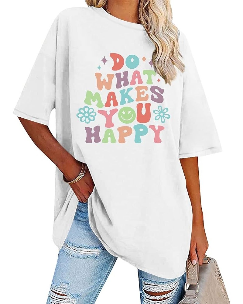 Women Do What Makes You Happy Shirt Fun Happy Graphic Tees Oversized T Shirts Loose Fit Y2K Tops A1-white $13.74 Hoodies & Sw...