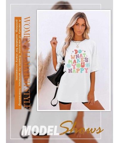 Women Do What Makes You Happy Shirt Fun Happy Graphic Tees Oversized T Shirts Loose Fit Y2K Tops A1-white $13.74 Hoodies & Sw...